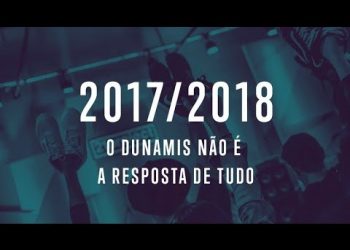 O DUNAMIS NÃO É A RESPOSTA DE TUDO // Dunamis 10 Anos – 2017/2018