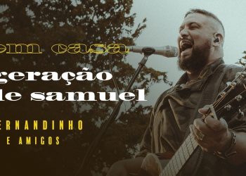 Fernandinho – Em Casa | Geração de Samuel