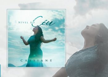 Cassiane – Preview Exclusivo do CD Nível do Céu – MAIO 2018