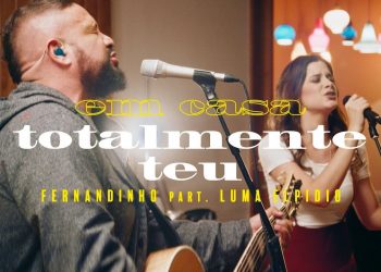 Fernandinho – Totalmente Teu ft. Luma Elpídio (Clipe Oficial)