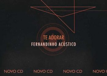 FERNANDINHO ACÚSTICO – NOVO CD [PREVIEW FAIXA “TE ADORAR”]