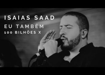 Eu Também (100 Bilhões X) | Isaias Saad | So Will I | Lyric Vídeo