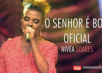 Nívea Soares | O Senhor É Bom – Reino de Justiça (Oficial)