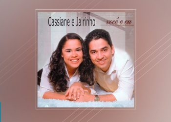 Cassiane e Jairinho – Você e Eu (CD COMPLETO)