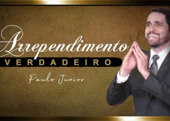 Marcas do Verdadeiro Arrependimento – Paulo Junior