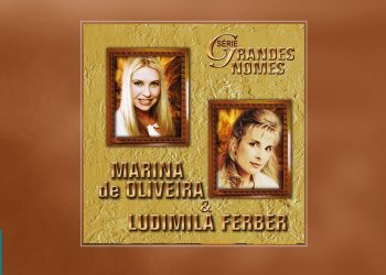 Marina de Oliveira e Ludmila Ferber – Série Grandes Nomes (CD COMPLETO)