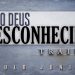 Ao Deus Desconhecido – Paulo Junior – TRAILER