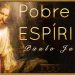 O Que É Ser Pobre De Espírito? – Paulo Junior