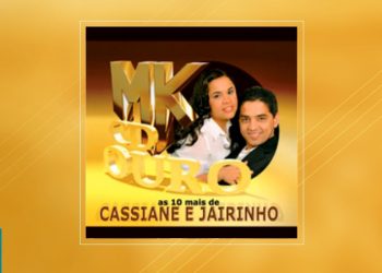 Cassiane e Jairinho – As 10 Mais – Coleção MK CD Ouro (CD COMPLETO)