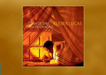  Kleber Lucas – Casa de Davi, Casa de Oração (CD COMPLETO)