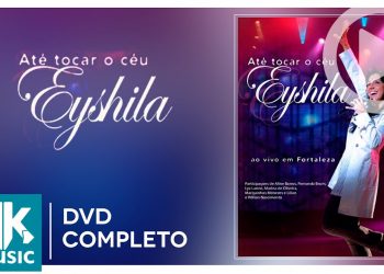 Eyshila – Até Tocar o Céu – Ao Vivo em Fortaleza (DVD COMPLETO)