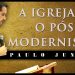 Assembléia de Deus Canaã (Fortaleza – CE) – A Igreja e o Pós Modernismo – Paulo Junior