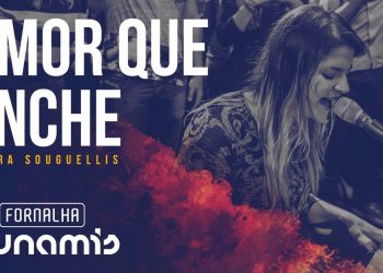 Amor Que Enche – Laura Souguellis // Fornalha Dunamis – Março 2015