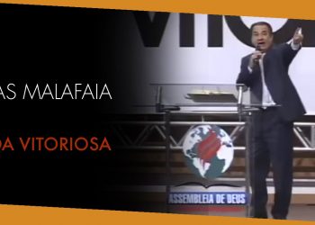 Pastor Silas Malafaia: Vida Vitoriosa