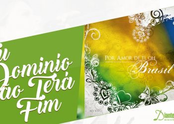 Teu Domínio Não Terá Fim + Espontâneo | DVD Por Amor De Ti, Oh Brasil | Diante do Trono