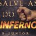 Salve-As Do INFERNO – Paulo Junior