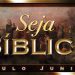 Seja Bíblico – Paulo Junior