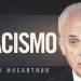 Racismo, Movimento Negro e o Evangelho – John Macarthur