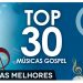 AS 30 MELHORES MÚSICAS GOSPEL E MAIS TOCADAS  – TOP 30 GOSPEL (Monoblock)
