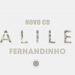 Chegou Galileu – Novo CD de Fernandinho [Vt 15s]