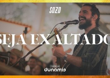 Seja Exaltado (Ao Vivo) // SOZO | Fornalha Dunamis
