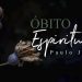 Óbito Espiritual – Paulo Junior