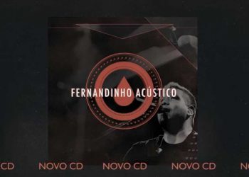 FERNANDINHO ACÚSTICO – NOVO CD [PREVIEW FAIXA “TUDO O QUE EU QUERO”]