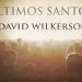 David Wilkerson   – Os Últimos Santos