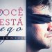 VOCÊ ESTÁ CEGO! – Paulo Junior