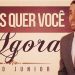 Deus Quer Você AGORA! – Paulo Junior