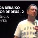 UMA VIDA DEBAIXO DO FAVOR DE DEUS – 2 – PR NAOR PEDROSA – CONFERÊNCIA FAZ CHOVER