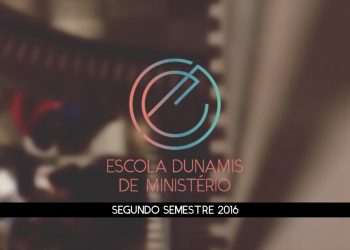 Escola Dunamis de Ministério // Segundo Semestre