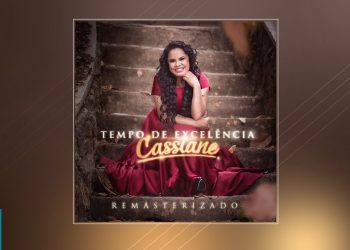 💿 Cassiane – Tempo de Excelência (CD COMPLETO)