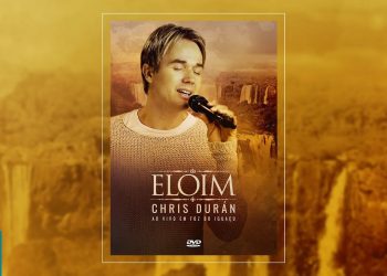 Chris Durán – Eloim Ao Vivo em Foz do Iguaçu (DVD COMPLETO)