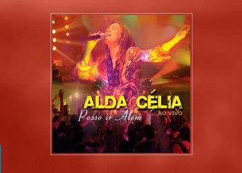 💿 Alda Célia – Posso Ir Além (CD COMPLETO)