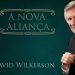 David Wilkerson –  A Nova Aliança – Parte I