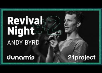 21 PROJECT 2019 // Revival Night #2 // Andy Byrd