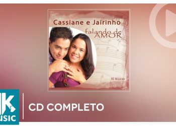 Cassiane e Jairinho – Falando de Amor (CD COMPLETO)