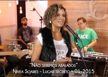Não seremos abalados – Nivea Soares – Lugar Secreto E01/2015