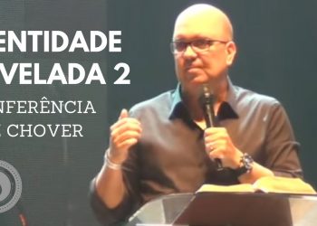 Identidade Revelada 2 – Pr Ricardo Carvalho – Conferência Faz Chover – Curitiba