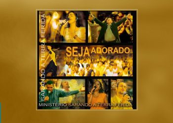 Ministério Sarando a Terra Ferida – Seja Adorado (CD COMPLETO)