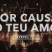 Por Causa do Teu Amor | DVD Pra Que Outros Possam Viver