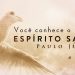 Você Conhece O Espírito Santo? – Paulo Junior
