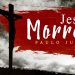 Jesus Morreu! (Emocionante) – Paulo Junior