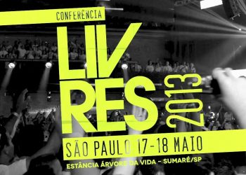CONFERÊNCIA LIVRES 2013 – SÃO PAULO