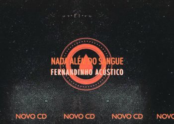 FERNANDINHO ACÚSTICO – NOVO CD [PREVIEW FAIXA “NADA ALÉM DO SANGUE”]