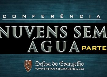 Conferência Nuvens Sem Água – Parte 11 – Justin Peters