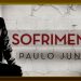 O Motivo Do Sofrimento – Paulo Junior