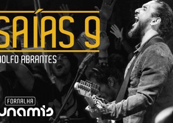 Isaías 9 – Rodolfo Abrantes // Fornalha Dunamis – Julho 2015