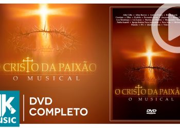 O Cristo da Paixão – O Musical (DVD COMPLETO)